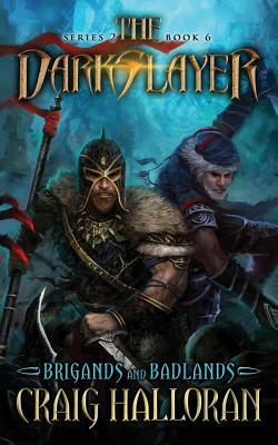 The Darkslayer: Brigands and Badlands (Series 2, Book 6) by Craig Halloran