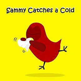 Sammy Catches a Cold by V. Moua
