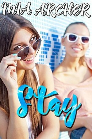 Stay by Mia Archer