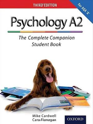 The Complete Companions: A2 Student Book for AQA A Psychology by Mike Cardwell, Cara Flanagan