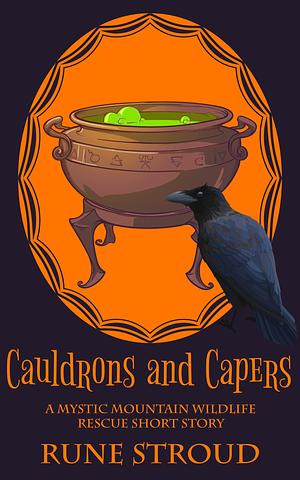 Cauldrons and Capers by Rune Stroud, Rune Stroud