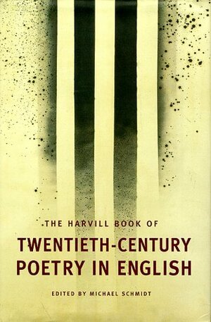 The Harvill Book of 20th Century Poetry in English by Michael Schmidt