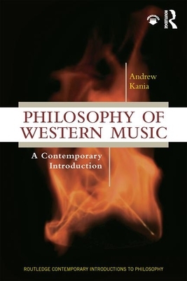 Philosophy of Western Music: A Contemporary Introduction by Andrew Kania