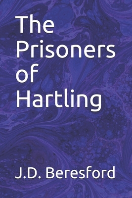 The Prisoners of Hartling by J. D. Beresford