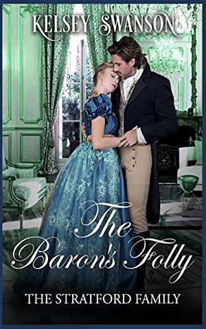 The Baron's Folly by Kelsey Swanson