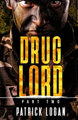 Drug Lord: Part II by Patrick Logan