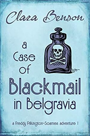 A Case of Blackmail in Belgravia by Clara Benson