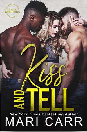 Kiss and Tell by Mari Carr