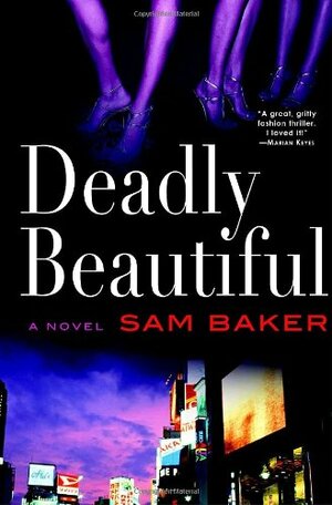 Deadly Beautiful by Sam Baker
