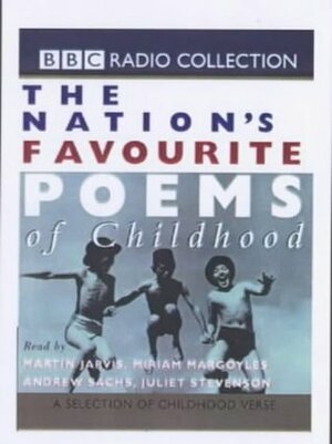 The Nation's Favourite Poems of Childhood by Various, Juliet Stevenson, Andrew Sachs, Miriam Margolyes, Martin Jarvis