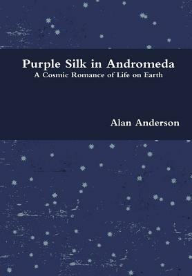 Purple Silk in Andromeda by Alan Anderson