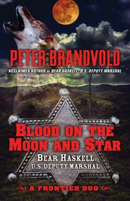Blood on the Moon and Star: A Frontier Duo by Peter Brandvold