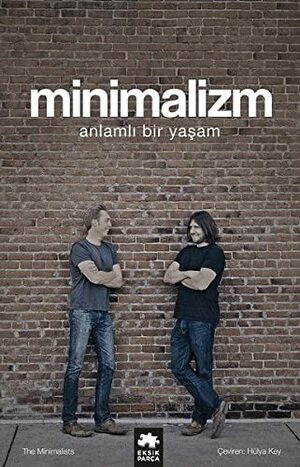 Minimalizm - Anlamlı Bir Yaşam by Ryan Nicodemus, Joshua Fields Millburn