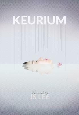 Keurium by J. S. Lee