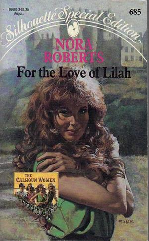 For the Love of Lilah by Nora Roberts