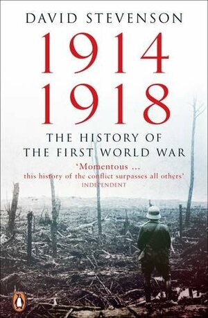 1914-1918: The History of the First World War by David Stevenson