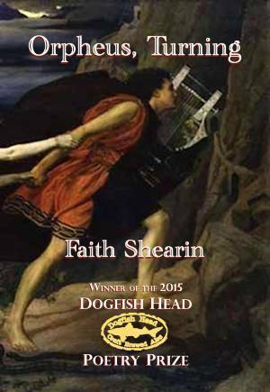 Orpheus, Turning by Faith Shearin