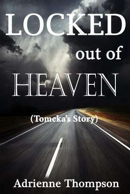 Locked out of Heaven (Tomeka's Story) by Adrienne Thompson