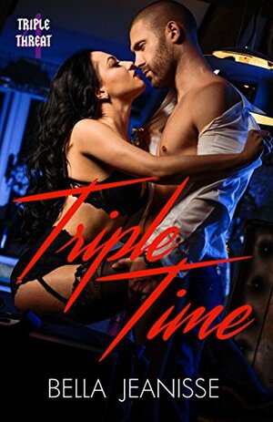 Triple Time by Bella Jeanisse