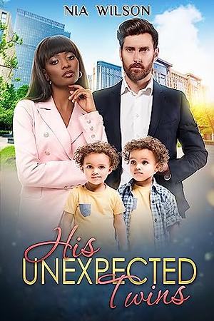 His Unexpected Twins by Nia Wilson