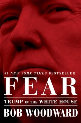 Fear: Trump in the White House by Bob Woodward