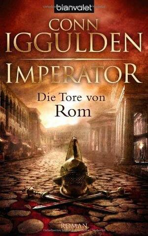 Die Tore von Rom by Conn Iggulden