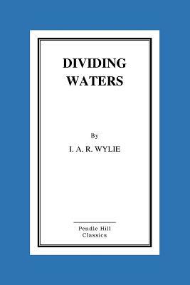 Dividing Waters by I. A. R. Wylie