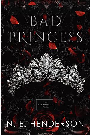 Bad Princess by N.E. Henderson