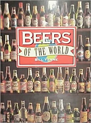 Beers Of The World by Bill Yenne