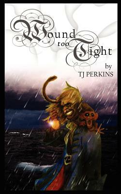 Wound Too Tight by Tj Perkins