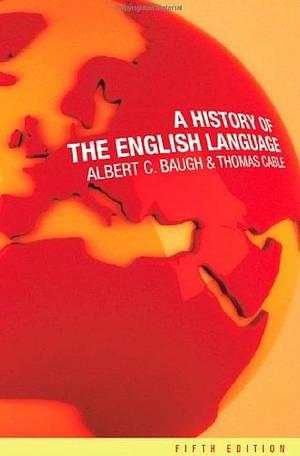 A History of the English Language by Albert C. Baugh
