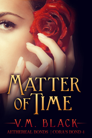 Matter of Time by V.M. Black