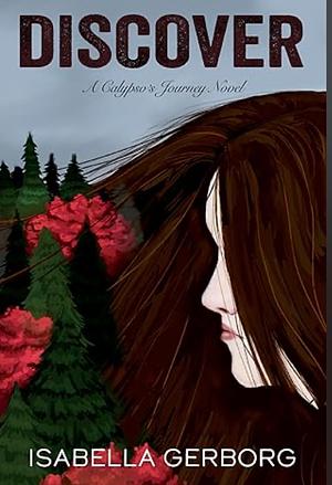 Discover: A Calypso's Journey Novel  by Isabella Gerborg