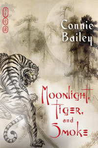 Moonlight, Tiger, and Smoke by Connie Bailey