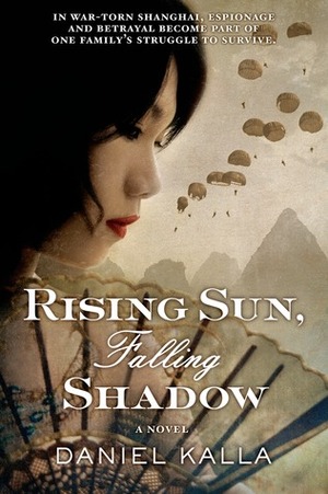 Rising Sun, Falling Shadow by Daniel Kalla