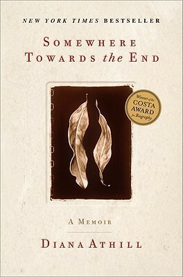 Somewhere Towards the End by Diana Athill