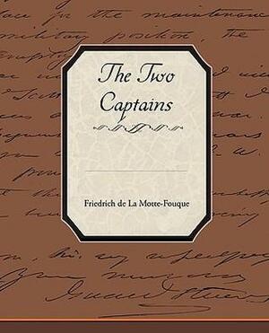 The Two Captains by Friedrich de la Motte Fouqué