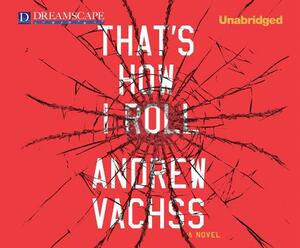 That's How I Roll by Andrew Vachss