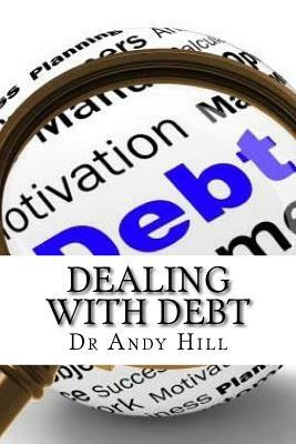 Dealing With Debt by Andy Hill