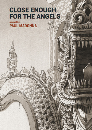 Close Enough for the Angels by Paul Madonna
