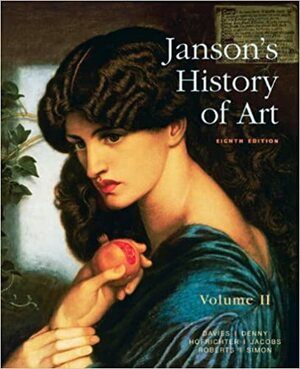History of Art: The Western Tradition, Vol 2 by Frima Fox Hofrichter, David L. Simon, H.W. Janson, Joseph F. Jacobs, Ann M. Roberts, Walter B. Denny, Penelope J.E. Davies