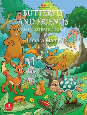 Butterfly and Friends: An Illustrated Poem by Tamara Martin