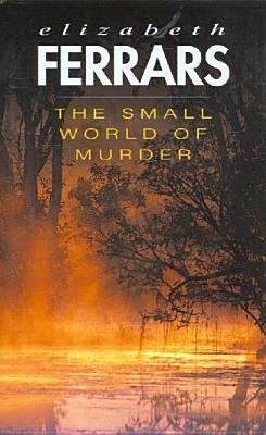 The Small World of Murder by Elizabeth E.X. Ferrars