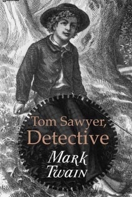 Tom Sawyer, Detective by Mark Twain