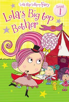 Lola's Big Top Bother by Tim Bugbird