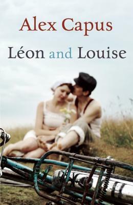 Leon and Louise by Alex Capus