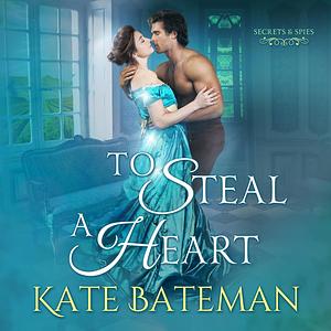 To Steal a Heart by Kate Bateman