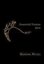 Essential Tremor by Barbara Nickel