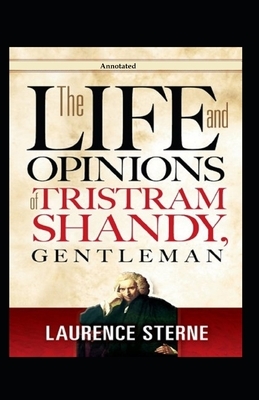 The Life and Opinions of Tristram Shandy, Gentleman Annotated by Laurence Sterne