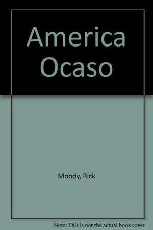 América ocaso by Rick Moody